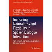 Increasing Naturalness and Flexibility in Spoken Dialogue Interaction: 10th International Workshop on Spoken Dialogue Systems