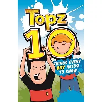 Topz Ten Things Every Boy Needs to Know