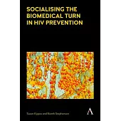 Socialising the Biomedical Turn in HIV Prevention