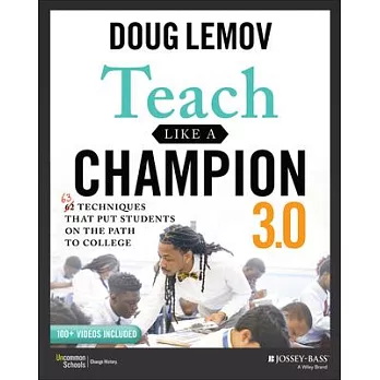 Teach like a champion 3.0 : 63 techniques that put students on the path to college /