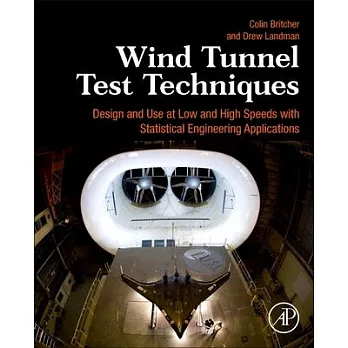 Wind Tunnel Test Techniques: Design and Use of Low- And High-Speed Wind Tunnels