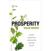 Prosperity: Better Business Makes the Greater Good