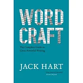 Wordcraft: The Complete Guide to Clear, Powerful Writing