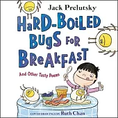 Hard-Boiled Bugs for Breakfast Lib/E: And Other Tasty Poems