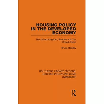 Housing Policy in the Developed Economy: The United Kingdom, Sweden and the United States