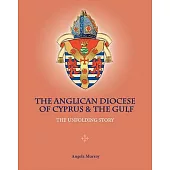 The Anglican Diocese of Cyprus and the Gulf: The Unfolding Story