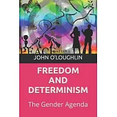 Freedom and Determinism: The Gender Agenda