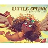 Little Sphinx: No Time for the Sillies