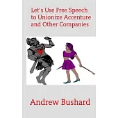Let’’s Use Free Speech to Unionize Accenture and Other Companies