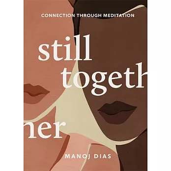 Still Together: Meditate to Cultivate True Connection