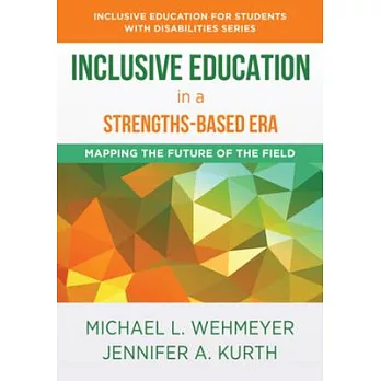 Inclusive Education in a Strengths-Based Era: Changing Perceptions and Practices