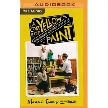A Coat of Yellow Paint: Ignore the Noise and Love Your Life