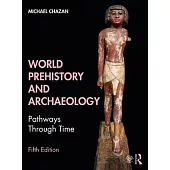 World Prehistory and Archaeology: Pathways Through Time