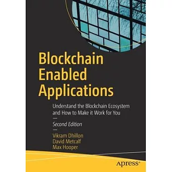 Blockchain Enabled Applications: Understand the Blockchain Ecosystem and How to Make It Work for You