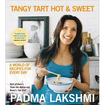 Tangy Tart Hot and Sweet: A World of Recipes for Every Day