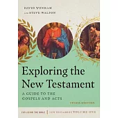 Exploring the New Testament: A Guide to the Gospels and Acts