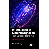 Introduction to Electromagnetism: From Coulomb to Maxwell
