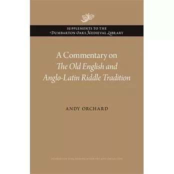 A Commentary on the Old English and Anglo-Latin Riddle Tradition