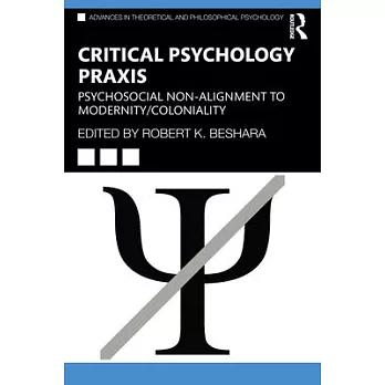 Critical Psychology Praxis: Psychosocial Non-Alignment to Modernity/Coloniality