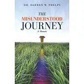 The Misunderstood Journey: A Memoir