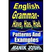 English Grammar- Have, Has, Had: Patterns and Examples
