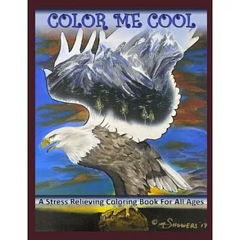 Color Me Cool: A Stress Relieving Coloring Book For All Ages