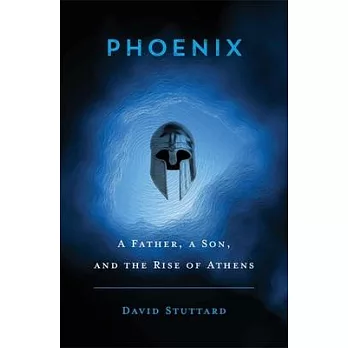 Phoenix: A Father, a Son, and the Rise of Athens