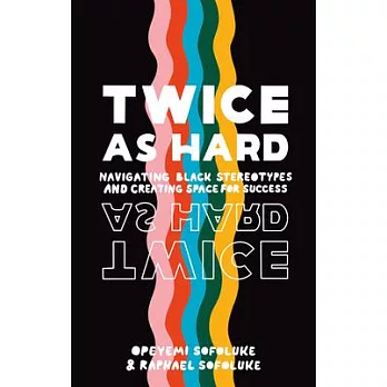 Twice as Hard: Navigating Black Stereotypes and Creating Space for Career Success