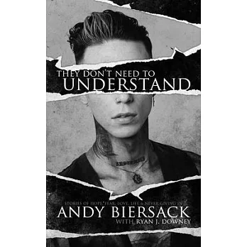 They Don’’t Need to Understand: Stories of Hope, Fear, Family, Life, and Never Giving in