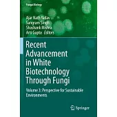 Recent Advancement in White Biotechnology Through Fungi: Volume 3: Perspective for Sustainable Environments