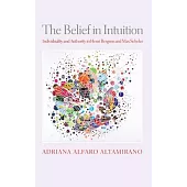 The Belief in Intuition: Individuality and Authority in Henri Bergson and Max Scheler