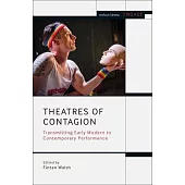 Theatres of Contagion: Transmitting Early Modern to Contemporary Performance