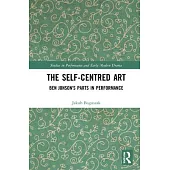 The Self-Centred Art: Ben Jonson’s Parts in Performance