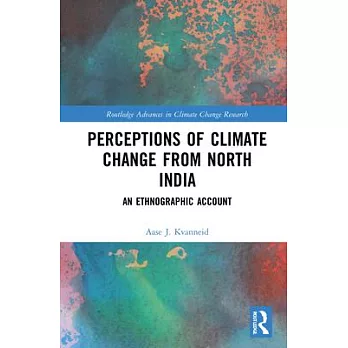 Perceptions of Climate Change from North India: An Ethnographic Account