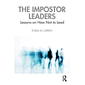 The Impostor Leaders: Lessons on How Not to Lead
