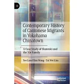 Contemporary History of Cantonese Migrants in Yokohama Chinatown: A Case Study of Shatenki and the XIE Family