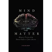 Mind Over Matter: Memory Fiction from Daniel Defoe to Jane Austen