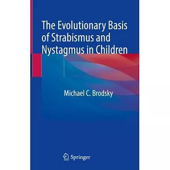 The Evolutionary Basis of Strabismus and Nystagmus in Children: Landmark Essays