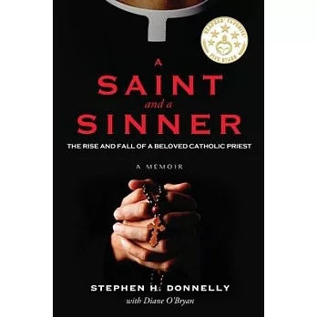 A Saint and a Sinner: The Rise and Fall of a Beloved Catholic Priest