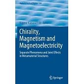Chirality, Magnetism and Magnetoelectricity: Separate Phenomena and Joint Effects in Metamaterial Structures
