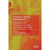 Academic Literacy Development: Perspectives on Multilingual Scholars’’ Approaches to Writing