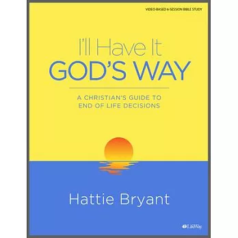 I’’ll Have It God’’s Way - Bible Study Book