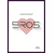 Eros - Teen Devotional: 30 Devotions on God’’s Plan for Love, Sex, and Relationships