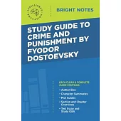 Study Guide to Crime and Punishment by Fyodor Dostoyevsky