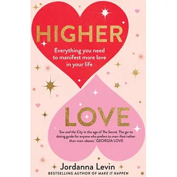 Higher Love: Everything You Need to Manifest More Love in Your Life