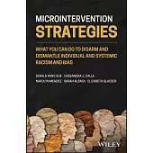 Microintervention Strategies: What Targets, Allies and Bystanders Can Do to Eliminate Bias