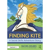 Finding Kite: A Social Skills Adventure Story