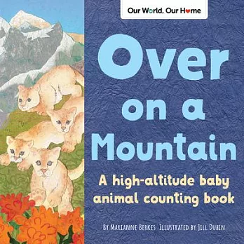 Over on a Mountain: A High Altitude Animal Counting Book