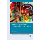 Youth Technoculture: From Aesthetics to Politics