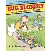Bug Blonsky and His Very Long List of Don’’ts